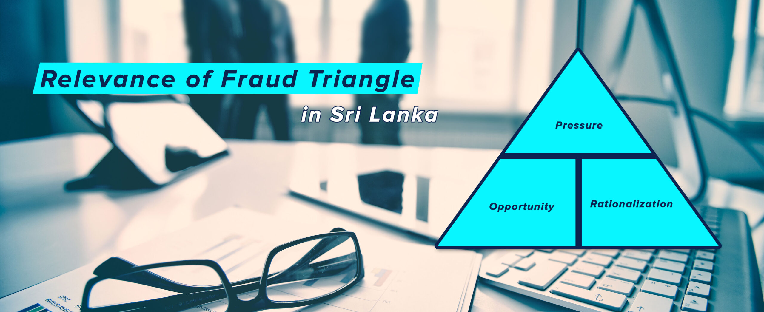 Relevance of Fraud Triangle in Sri Lanka